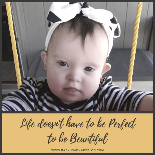 Down syndrome awareness - Life doesn't have to be perfect to be beautiful